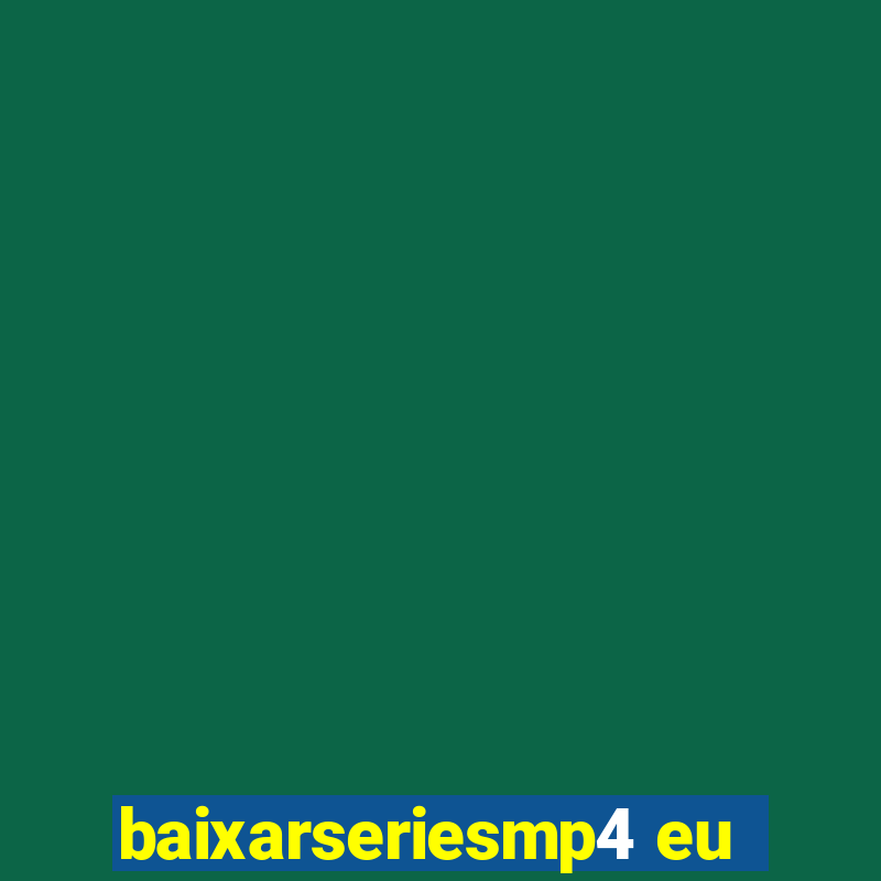 baixarseriesmp4 eu